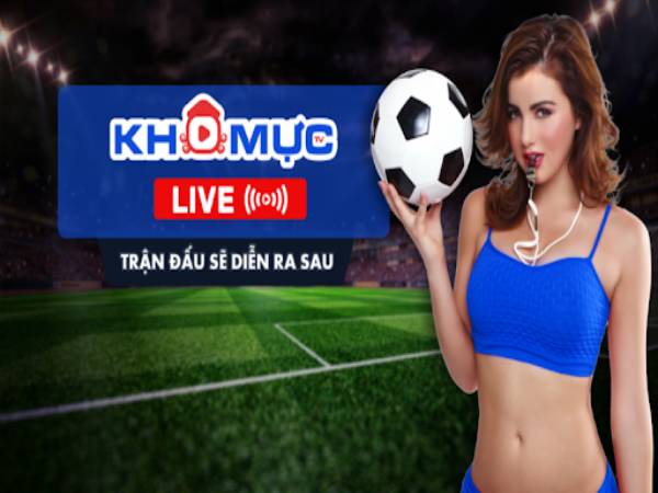 Top 5 website trực tiếp bóng đá có bình luận tiếng Việt - KhomucTV