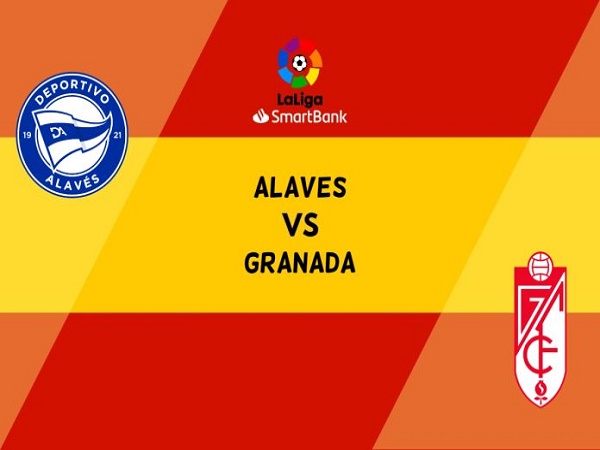 Nhận định kèo Alaves vs Granada – 02h00 06/05, Hạng 2 Tây Ban Nha