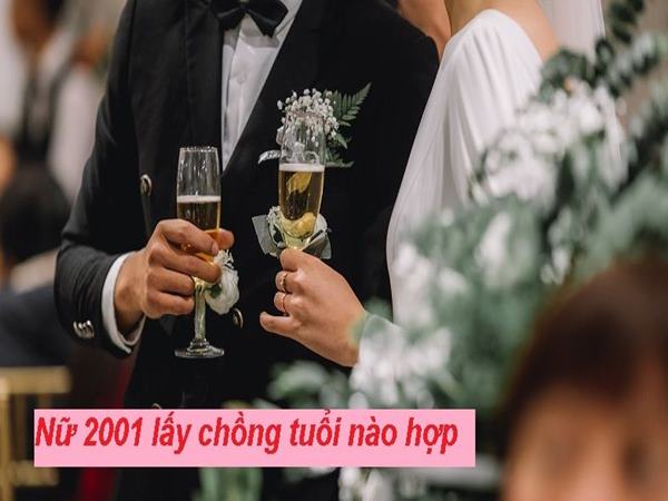 Nữ 2001 hợp tuổi nào nhất để kết hôn?