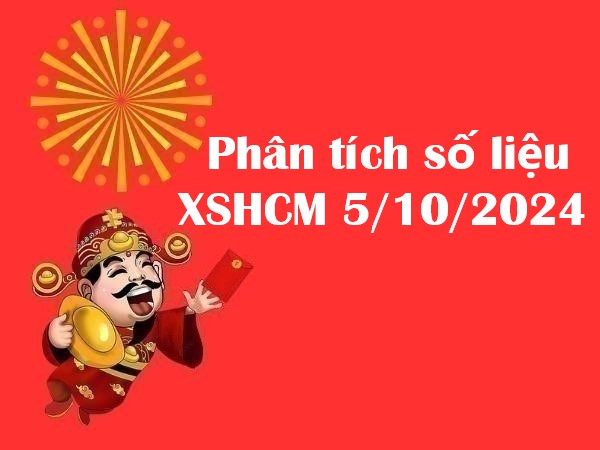Phân tích số liệu XSHCM 5/10/2024 hôm nay