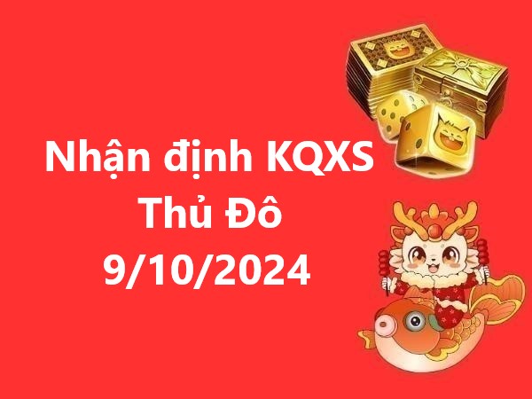 Nhận định KQXS Thủ Đô 19/10/2024 – Thứ 7 đầy may mắn!