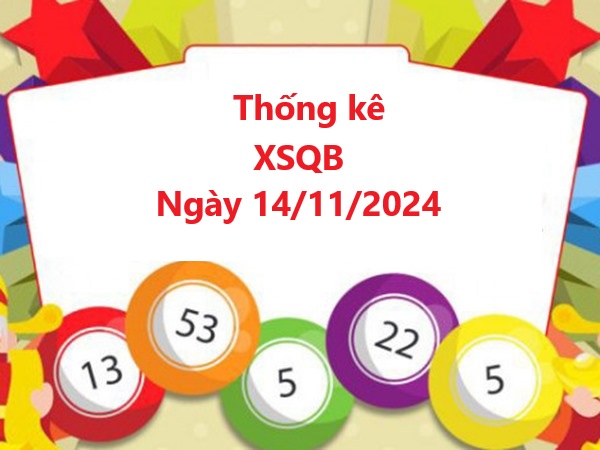 Thống kê KQXSQB 14/11/2024 hôm nay miễn phí 100%