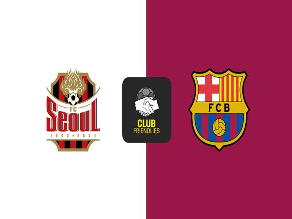 Phân tích trận FC Seoul vs Barca, 18h00 ngày 31/7