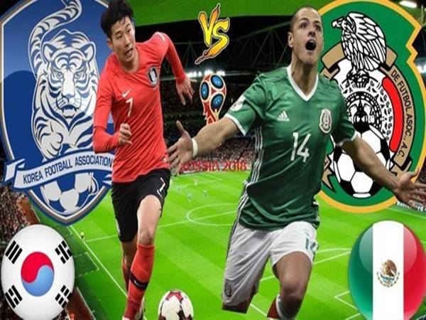 Xem tỷ lệ Mexico với Hàn Quốc, ngày 19/6