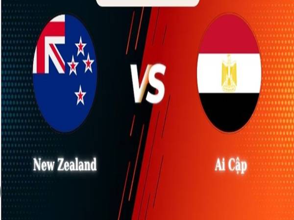 Xem tỷ lệ New Zealand với Ai Cập, ngày 22/6