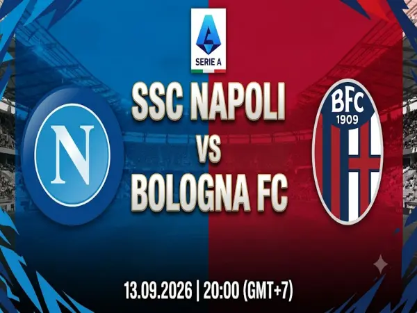 Nhận định Napoli vs Bologna, 23h ngày 13/9 hôm nay